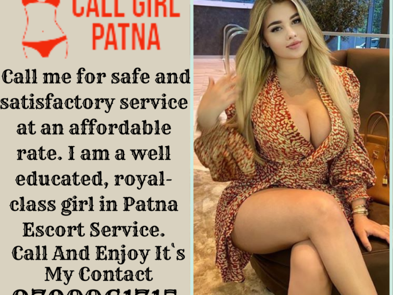 Call Girl in Patna top Class Call Girl Service In Patna at a Lowest Price