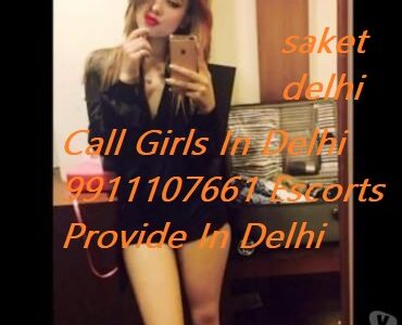 Call Girls In Dwarka 9911107661 Escort In Saket Delhi C