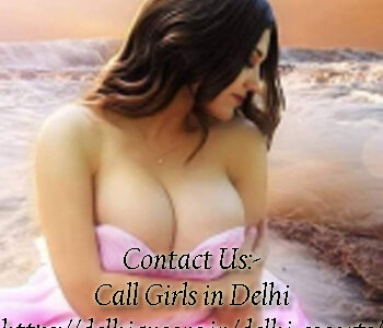 Gorgeous Delhi Escorts are available 24/7 Outcall in Delhi