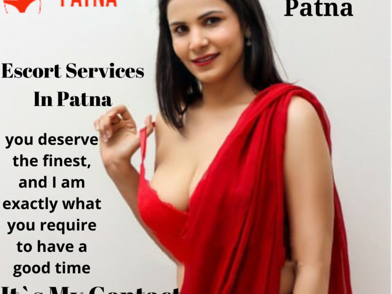 Escort Service Patna 9708861715 Call Me Book Your Fabulous Call Girl Patna