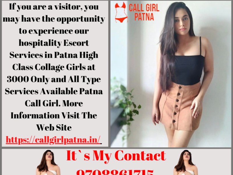 Call Girl in Patna Any Time Call: 9708861715 Available Call Girl Patna