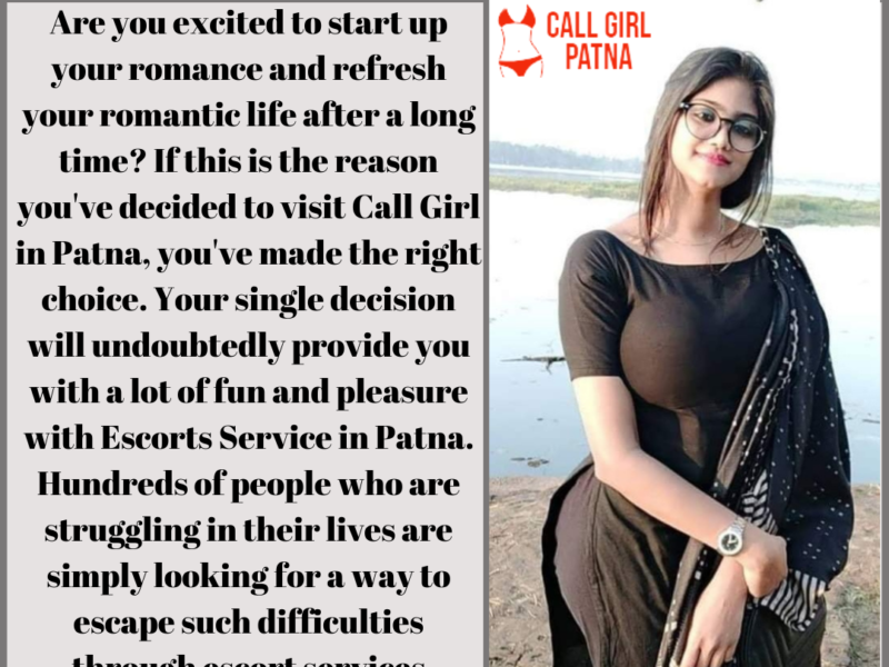 Call Girl Patna Any Time Call: 9708861715 Available Patna Call Girl