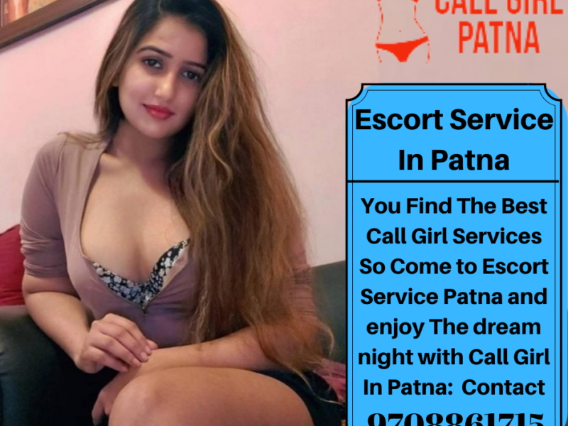 Call Girl in Patna. All Type Services Available Call Me: 9708861715